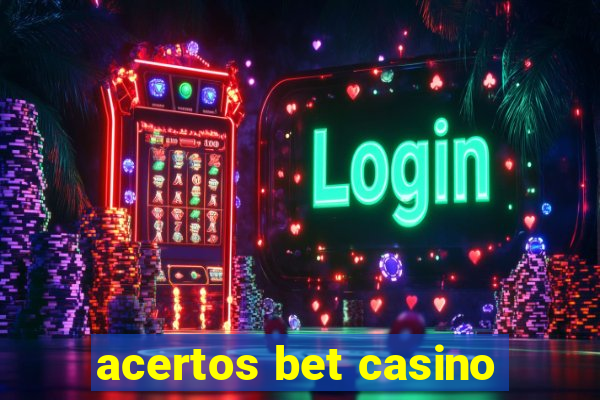 acertos bet casino